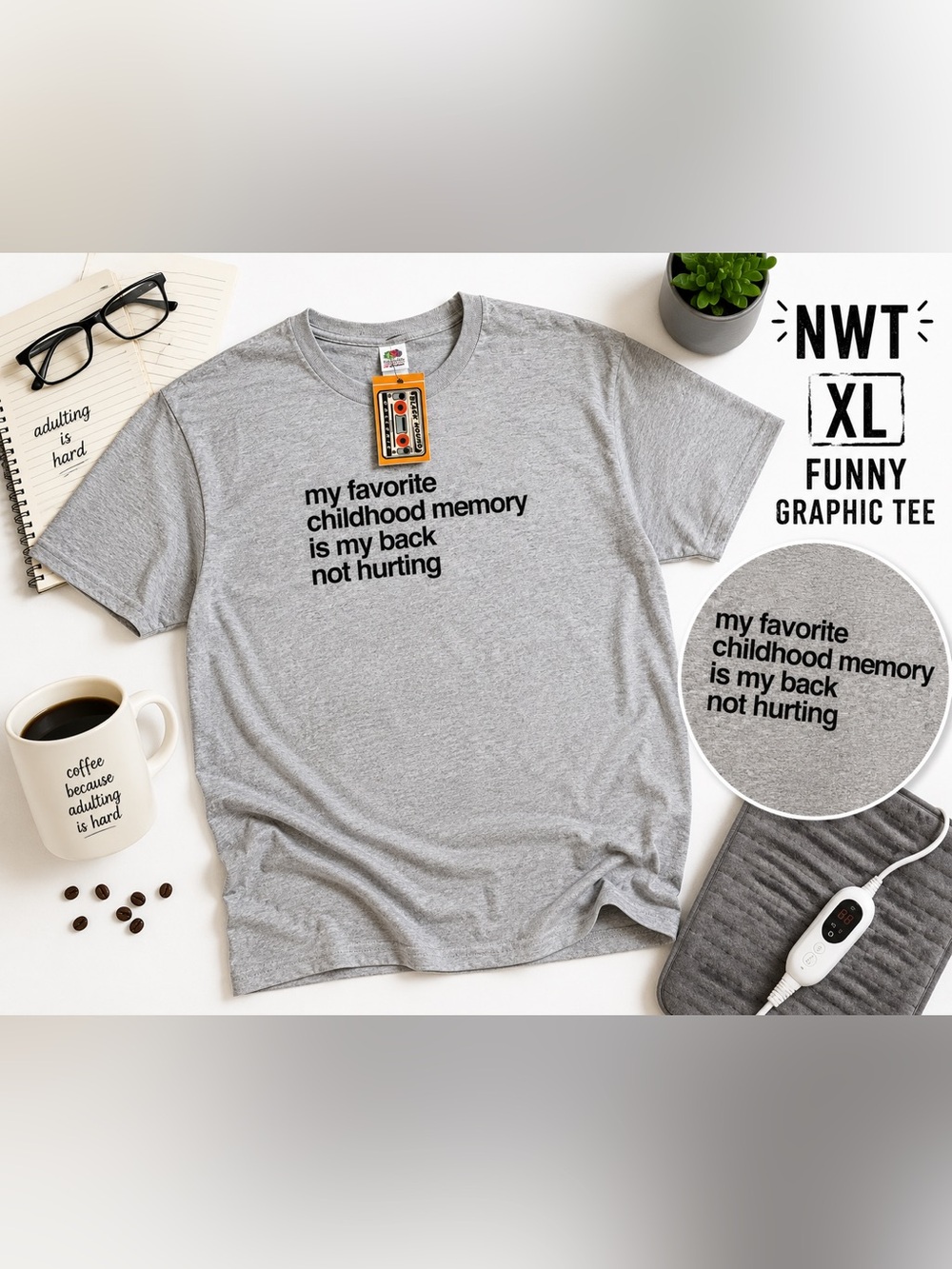 NWT My Favorite Childhood Memory Is My Back Not Hurting Tee XL Funny